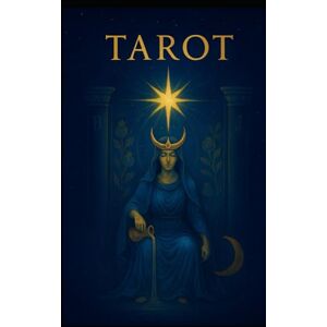 Hartwood, Luna Tarot Buch: Der Ultimative Leitfaden: Arkana, Legungen, Symbolik und Rituale für Anfänger bis Fortgeschrittene Hartwood, Luna Tarot Buch: Der Ultimative Leitfaden: Arkana, Legungen, Symbolik und Rituale für Anfänger bis Fortgeschrittene