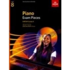 ABRSM Piano Exam Pieces 2023 & 2024, Grade 8: Selected from the 2023 & 2024 syllabus ( Exam Pieces) ABRSM Piano Exam Pieces 2023 & 2024, Grade 8: Selected from the 2023 & 2024 syllabus ( Exam Pieces)