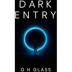 Glass, GH Dark Entry (Dark Entry Trilogy) Glass, GH Dark Entry (Dark Entry Trilogy)