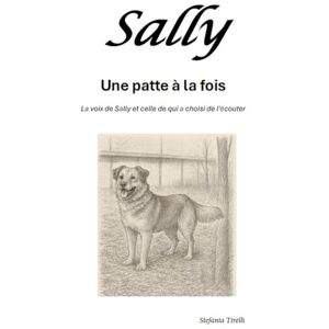 TIRELLI, STEFANIA Sally: Une patte à la fois TIRELLI, STEFANIA Sally: Une patte à la fois