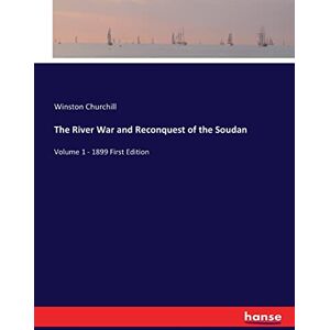 Churchill, Winston Churchill The River War and Reconquest of the Soudan: Volume 1 1899 First Edition Churchill, Winston Churchill The River War and Reconquest of the Soudan: Volume 1 1899 First Edition