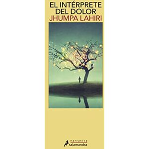 Lahiri, Jhumpa El intérprete del dolor/ Interpreter of Maladies (Salamandra Narrativa) Lahiri, Jhumpa El intérprete del dolor/ Interpreter of Maladies (Salamandra Narrativa)