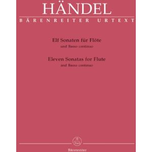 George Frideric Handel Eleven Sonatas for Flute and Basso Continuo (Flute & Piano) George Frideric Handel Eleven Sonatas for Flute and Basso Continuo (Flute & Piano)