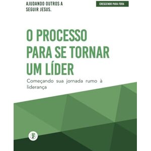 Maldonado, Guillermo O Processo Para Se Tornar Um Líder: Crescendo Para Fora Maldonado, Guillermo O Processo Para Se Tornar Um Líder: Crescendo Para Fora