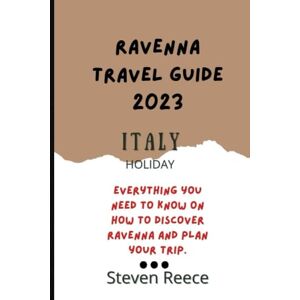 Reece, Steven Ravenna Italy Travel Guide 2023: Everything you need to know about Ravenna Italy tour Reece, Steven Ravenna Italy Travel Guide 2023: Everything you need to know about Ravenna Italy tour