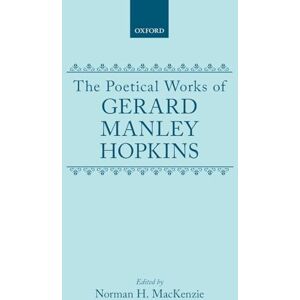 Hopkins, Gerard Manley The Poetical Works of Gerard Manley Hopkins: POETICAL WORKS OET C (Oxford English Texts) Hopkins, Gerard Manley The Poetical Works of Gerard Manley Hopkins: POETICAL WORKS OET C (Oxford English Texts)