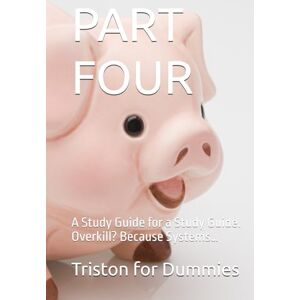 for Dummies, Triston PART FOUR: A Study Guide for a Study Guide. Overkill? Because Systems… (A Study Guide for a Study Guide. Overkill? Because Systems…#LifeInsurance #GenerationalWealth) for Dummies, Triston PART FOUR: A Study Guide for a Study Guide. Overkill? Because Systems… (A Study Guide for a Study Guide. Overkill? Because Systems…#LifeInsurance #GenerationalWealth)