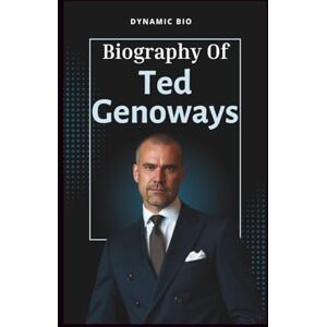 BIO, DYNAMIC TED GENOWAYS: Biography of an American journalist and author BIO, DYNAMIC TED GENOWAYS: Biography of an American journalist and author