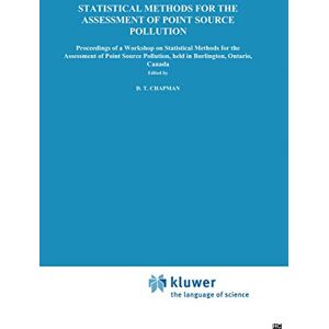 Statistical Methods for the Assessment of Point Source Pollution: Proceedings of a Workshop on Statistical Methods for the Assessment of Point Source Pollution, held in Burlington, Ontario, Canada Statistical Methods for the Assessment of Point Source Pollution: Proceedings of a Workshop on Statistical Methods for the Assessment of Point Source Pollution, held in Burlington, Ontario, Canada