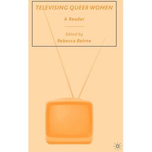 Televising Queer Women: A Reader Televising Queer Women: A Reader