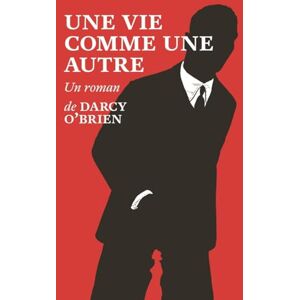 O'Brien, Darcy Une vie comme une autre O'Brien, Darcy Une vie comme une autre
