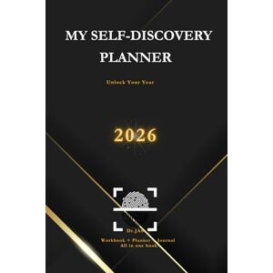 JAS, Dr. MY SELF-DISCOVERY PLANNER 2026: 52 Weeks of Reflection,Personal Growth , Inspiration, and Growth ( Journey to Productivity & Purpose) JAS, Dr. MY SELF-DISCOVERY PLANNER 2026: 52 Weeks of Reflection,Personal Growth , Inspiration, and Growth ( Journey to Productivity & Purpose)