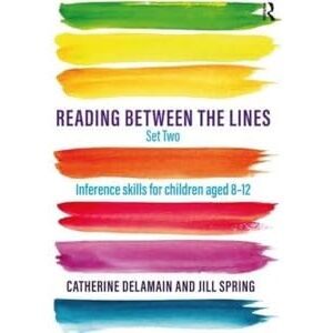 Delamain, Catherine Reading Between the Lines Set Two: Inference skills for children aged 8 – 12 Delamain, Catherine Reading Between the Lines Set Two: Inference skills for children aged 8 – 12