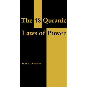 Al Ghammari, M. H. The 48 Quranic laws of Power Al Ghammari, M. H. The 48 Quranic laws of Power