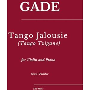 Cunha, Flavio Regis Tango Jalousie (Tango Tzigane): for Violin and Piano: 34 (Sheet Music) Cunha, Flavio Regis Tango Jalousie (Tango Tzigane): for Violin and Piano: 34 (Sheet Music)