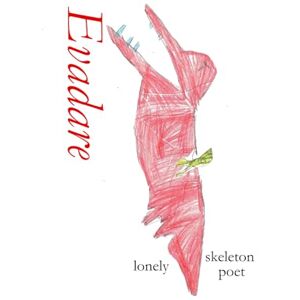 Poet, Lonely Skeleton Evadare: areom (a rambling excerpt of mind) Volume 2 Poet, Lonely Skeleton Evadare: areom (a rambling excerpt of mind) Volume 2