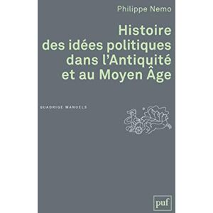 Nemo, Philippe Histoire des idées politiques dans l'Antiquité et au Moyen Âge Nemo, Philippe Histoire des idées politiques dans l'Antiquité et au Moyen Âge