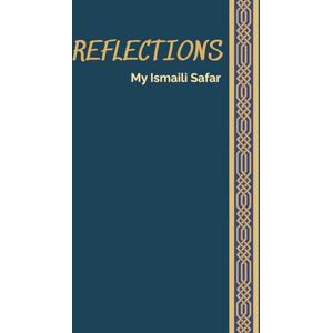 Scott Reflections: My Ismaili Safar Scott Reflections: My Ismaili Safar