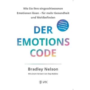 Nelson, Bradley Der Emotionscode: Wie Sie Ihre eingeschlossenen Emotionen lösen für mehr Gesundheit und Wohlbefinden Nelson, Bradley Der Emotionscode: Wie Sie Ihre eingeschlossenen Emotionen lösen für mehr Gesundheit und Wohlbefinden