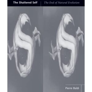 Baldi, Pierre The Shattered Self: The End of Natural Evolution (The MIT Press) Baldi, Pierre The Shattered Self: The End of Natural Evolution (The MIT Press)