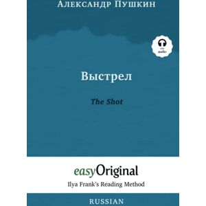 Pushkin, Alexander Vystrel / The Shot (with Audio) Ilya Frank's Reading Method: Unabridged original text Pushkin, Alexander Vystrel / The Shot (with Audio) Ilya Frank's Reading Method: Unabridged original text