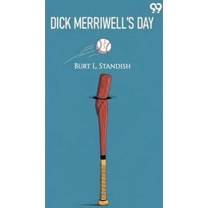 Standish, Burt L Dick Merriwell’s DayOr, Iron Nerve (Edition1) Standish, Burt L Dick Merriwell’s DayOr, Iron Nerve (Edition1)