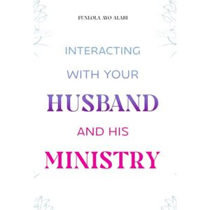 Ayo Alabi, Funlola Interacting with Your Husband and His Ministry Ayo Alabi, Funlola Interacting with Your Husband and His Ministry