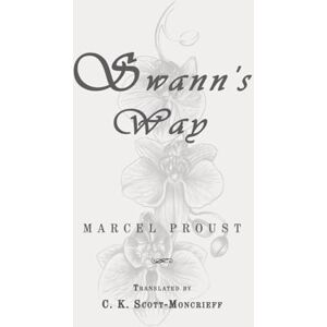 Proust, Marcel Swann's Way: Classic Edition Republished by North Publishers Proust, Marcel Swann's Way: Classic Edition Republished by North Publishers