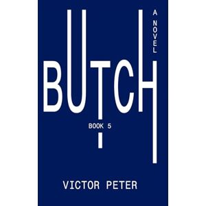 Peter, Victor BUTCH: A Butcher Shop. A Freezer Full of Secrets. A Killer Thriller. (JAKE) Peter, Victor BUTCH: A Butcher Shop. A Freezer Full of Secrets. A Killer Thriller. (JAKE)