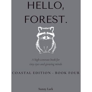 Lark, Sunny Hello, Forest.: Coastal Edition · Book Four (Hello, Baby.) Lark, Sunny Hello, Forest.: Coastal Edition · Book Four (Hello, Baby.)