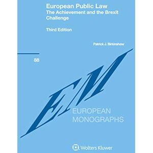 Kluwer Law International European Public Law: The Achievement and the Brexit Challenge (European Monographs Book 88) Kluwer Law International European Public Law: The Achievement and the Brexit Challenge (European Monographs Book 88)