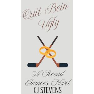 Stevens, CJ Quit Bein' Ugly: A Second Chance at First Love: 2 (Second Chances Grasshopper Valley) Stevens, CJ Quit Bein' Ugly: A Second Chance at First Love: 2 (Second Chances Grasshopper Valley)