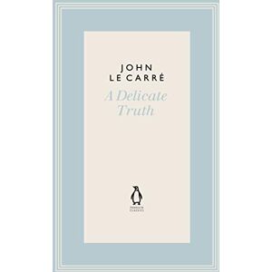 le Carré, John A Delicate Truth (The Penguin John le Carré Hardback Collection) le Carré, John A Delicate Truth (The Penguin John le Carré Hardback Collection)