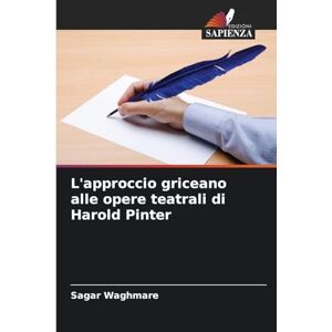 Waghmare, Sagar L'approccio griceano alle opere teatrali di Harold Pinter Waghmare, Sagar L'approccio griceano alle opere teatrali di Harold Pinter