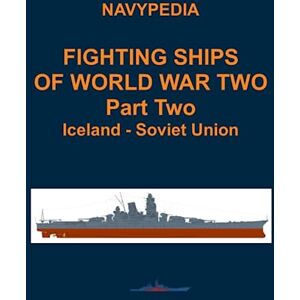 Gogin, Ivan Fighting ships of World War Two 1937 1945 Part Two Iceland Soviet Union: 2 (Fighting ships of World War Two in four volumes) Gogin, Ivan Fighting ships of World War Two 1937 1945 Part Two Iceland Soviet Union: 2 (Fighting ships of World War Two in four volumes)