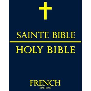 f, k la Bible chrétienne L'Ouvrage Saint : Lire La Sainte Bible en français complète en deux parties l'Ancien Testament et le Nouveau Testament christianisme la parole de dieu: Holy bible in french f, k la Bible chrétienne L'Ouvrage Saint : Lire La Sainte Bible en français complète en deux parties l'Ancien Testament et le Nouveau Testament christianisme la parole de dieu: Holy bible in french