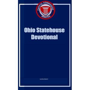 Hansel Jr, Johnny Ohio Statehouse Devotional: For Legislators and Their Staffs Hansel Jr, Johnny Ohio Statehouse Devotional: For Legislators and Their Staffs