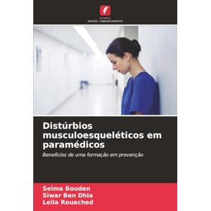 Bouden, Selma Distúrbios musculoesqueléticos em paramédicos: Benefícios de uma formação em prevenção Bouden, Selma Distúrbios musculoesqueléticos em paramédicos: Benefícios de uma formação em prevenção