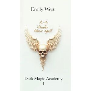 West, Emily Under their spell: Dark Romantasy / Spicy Romance / Reverse Harem (Dark Magic Academy) West, Emily Under their spell: Dark Romantasy / Spicy Romance / Reverse Harem (Dark Magic Academy)