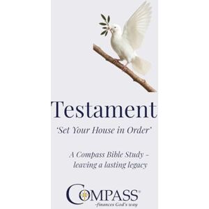 Briscoe, Peter Testament: Set Your House in Order A Compass Bible Study (Financial Discipleship) Briscoe, Peter Testament: Set Your House in Order A Compass Bible Study (Financial Discipleship)