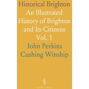 John Perkins Cushing, Winship Historical Brighton: An Illustrated History of Brighton and Its Citizens John Perkins Cushing, Winship Historical Brighton: An Illustrated History of Brighton and Its Citizens