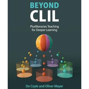 Coyle, Do Beyond CLIL: Pluriliteracies Teaching for Deeper Learning Coyle, Do Beyond CLIL: Pluriliteracies Teaching for Deeper Learning