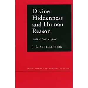 Schellenberg, J. L. Divine Hiddenness and Human Reason (Cornell Studies in the Philosophy of Religion) Schellenberg, J. L. Divine Hiddenness and Human Reason (Cornell Studies in the Philosophy of Religion)