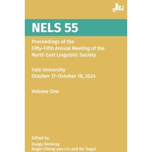 Demiray, Duygu NELS 55: Proceedings of the Fifty-Fifth Annual Meeting of the North East Linguistic Society, Volume One Demiray, Duygu NELS 55: Proceedings of the Fifty-Fifth Annual Meeting of the North East Linguistic Society, Volume One
