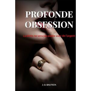 Bautista, J. D. Profonde Obsession: La dette ne sera pas payée avec de l'argent. Bautista, J. D. Profonde Obsession: La dette ne sera pas payée avec de l'argent.