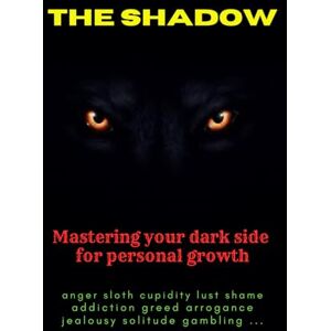 Brebant, Jean-Luc The shadow: Mastering your dark side for personal growth (Carl Jung) Brebant, Jean-Luc The shadow: Mastering your dark side for personal growth (Carl Jung)