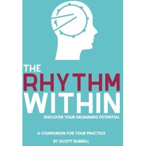 Scott The Rhythm Within: Discover Your Drumming Potential Scott The Rhythm Within: Discover Your Drumming Potential