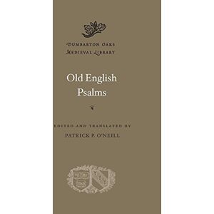 O'Neill Old English Psalms (Dumbarton Oaks Medieval Library): 42 O'Neill Old English Psalms (Dumbarton Oaks Medieval Library): 42