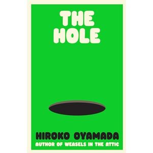 Oyamada, Hiroko The Hole: Hiroke Oyamada Oyamada, Hiroko The Hole: Hiroke Oyamada