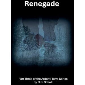Scholl, Ns Renegade: 3 (Ardenti Terra) Scholl, Ns Renegade: 3 (Ardenti Terra)